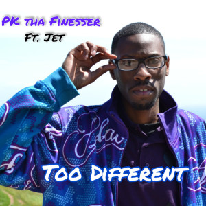 收聽PK tha Finesser的Too Different (Explicit)歌詞歌曲