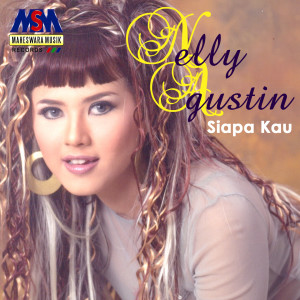 Album Siapa Kau (Koplo) from Nelly Agustin