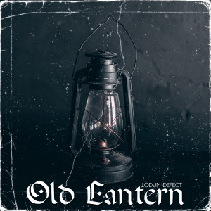 Listen to Old Lantern (Explicit) song with lyrics from 1ODUM DEFECT