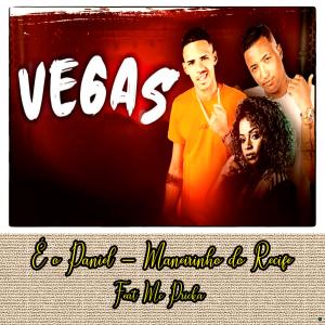 ดาวน์โหลดและฟังเพลง Vegas (feat. Mc Dricka) พร้อมเนื้อเพลงจาก É o Daniel