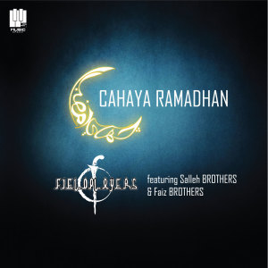 Listen to Cahaya Ramadhan song with lyrics from Fieldplayers