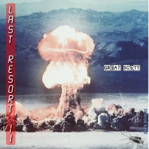 ดาวน์โหลดและฟังเพลง Last Resort II (Explicit) พร้อมเนื้อเพลงจาก GREAT SCOTT