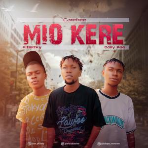 Album Mio Kere (feat. Pitalizky & Dolly Pee) (Explicit) from Carefree