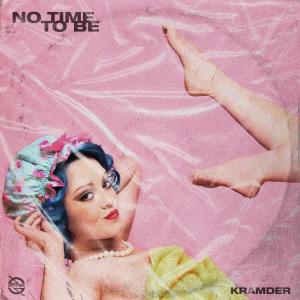 收聽Kramder的No Time to Be歌詞歌曲