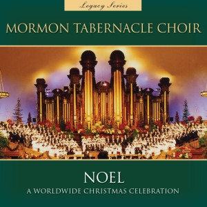 Mormon Tabernacle Choir的專輯Noel: a Worldwide Christmas Celebration (Legacy Series)