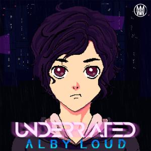 Listen to Underrated (Explicit) song with lyrics from Alby Loud