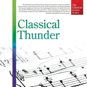 The Classical Greats Series, Vol.19: Classical Thunder