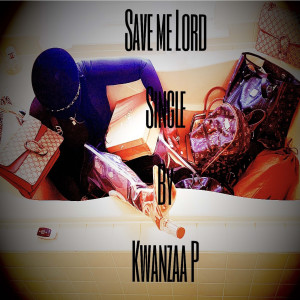 Dengarkan Save Me Lord Single lagu dari KWANZAA P dengan lirik