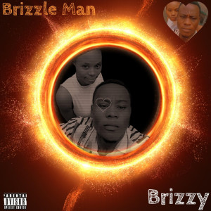 收聽Brizzle Man的Brizzy歌詞歌曲