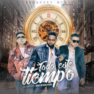 Listen to Todo Este Tiempo (feat. Martin Machore) song with lyrics from Sin Corte
