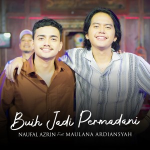 ดาวน์โหลดและฟังเพลง Buih Jadi Permadani พร้อมเนื้อเพลงจาก Naufal Azrin