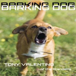 收聽Tony Valentino的barking dog歌詞歌曲