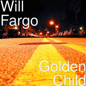 收聽Will Fargo的Golden Child (Explicit)歌詞歌曲