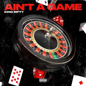 Ain't A Game (Explicit)