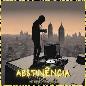 ดาวน์โหลดและฟังเพลง Abstinência (Explicit) พร้อมเนื้อเพลงจาก MC Gerê