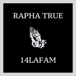 收听Rapha True的14lafam歌词歌曲