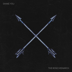 ดาวน์โหลดและฟังเพลง Shake You พร้อมเนื้อเพลงจาก The Rose Monarch