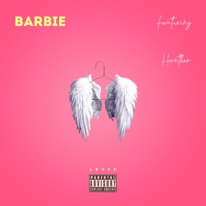 收聽Leviy的Barbie歌詞歌曲