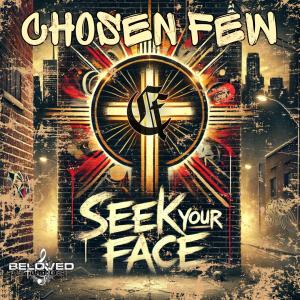 收聽Chosen Few的Seek Your Face歌詞歌曲