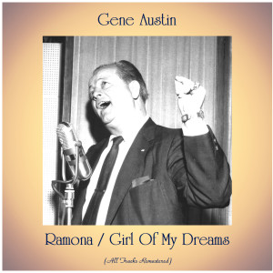 Listen to Girl Of My Dreams (Remastered 2020) song with lyrics from Gene Austin