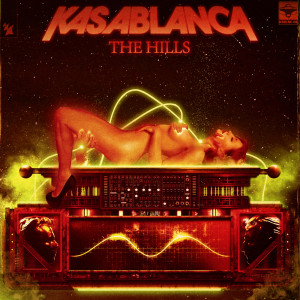 收聽Kasablanca的The Hills歌詞歌曲