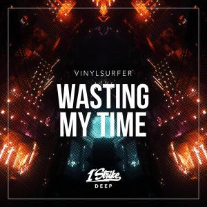 Wasting My Time dari Vinylsurfer