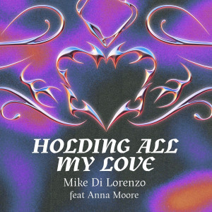 อัลบัม Holding All My Love ศิลปิน Mike Di Lorenzo