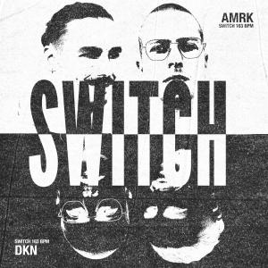 ดาวน์โหลดและฟังเพลง Switch (feat. DKN) (Explicit) พร้อมเนื้อเพลงจาก Amrk