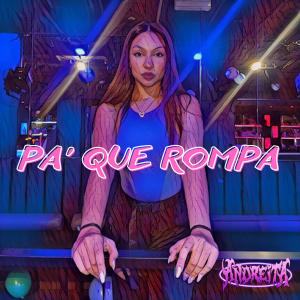 收聽Andreita的PA' QUE ROMPA歌詞歌曲