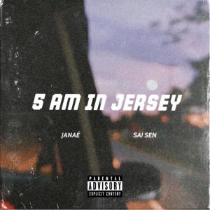 收聽Janae的5am In Jersey (feat. Sai Sen) (Remix|Explicit)歌詞歌曲