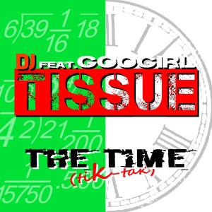 Dengarkan The Time(Tik - Tak)(feat. Googirl) (Electro Swing Mix) lagu dari DJ Tissue dengan lirik
