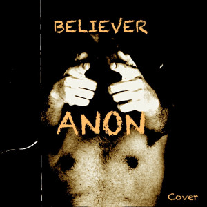 收聽Anon的Believer歌詞歌曲