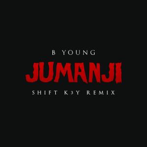 收聽B Young的Jumanji (Shift K3Y Remix)歌詞歌曲