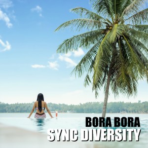 อัลบัม Bora Bora ศิลปิน Sync Diversity