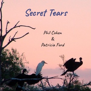 อัลบัม Secret Tears ศิลปิน Phil Cohen & Patricia Ford