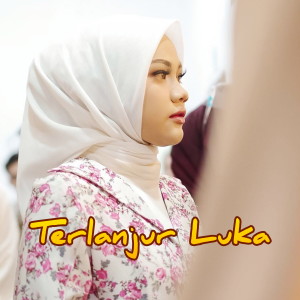 Dengarkan Terlanjur Luka lagu dari Cut Zuhra dengan lirik
