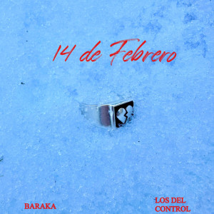 Listen to 14 Febrero (Explicit) song with lyrics from Baraka