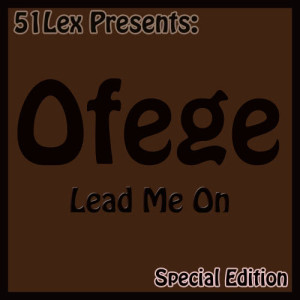 Ofege的專輯51 Lex Presents: Lead Me On (Special Edition)