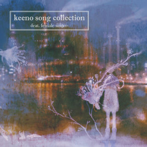 อัลบัม keeno song collection -feat. female singer- ศิลปิน keeno