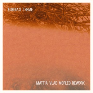 Illuminine的專輯Eunoia's Theme (Mattia Vlad Morleo Rework)