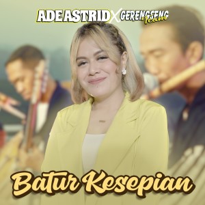 Dengarkan Batur Kesepian lagu dari Ade Astrid dengan lirik