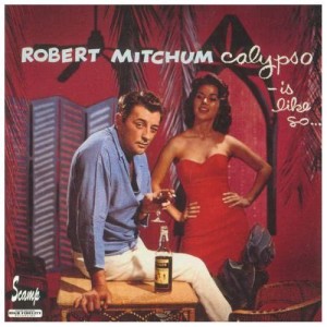 Robert Mitchum的專輯Calypso - Is Like So...!