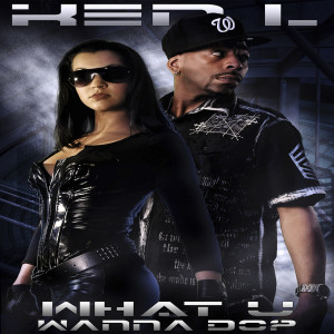 收聽Ken L的What U Wanna Do (What You Wanna Do)歌詞歌曲