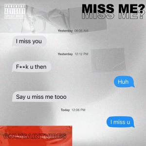 Album Miss Me? (Explicit) from ON'LYSAINTVIBES