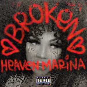 ดาวน์โหลดและฟังเพลง Broken (Explicit) พร้อมเนื้อเพลงจาก Heaven Marina