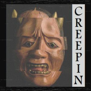 Dengarkan lagu Creepin nyanyian gveor dengan lirik