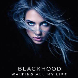 收聽BlackHood的Waiting All My Life歌詞歌曲