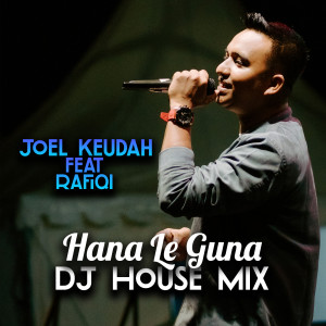 Hana Le Guna (Remix) dari Joel Keudah