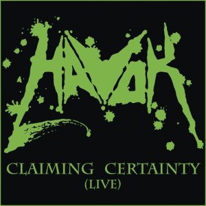 ดาวน์โหลดและฟังเพลง Claiming Certainty (live) (Live) พร้อมเนื้อเพลงจาก Havok