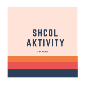 Listen to Schol Aktivity song with lyrics from Zen Music